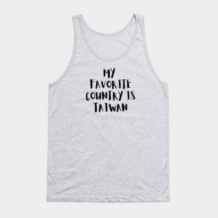 My Favorite Country is Taiwan Tank Top